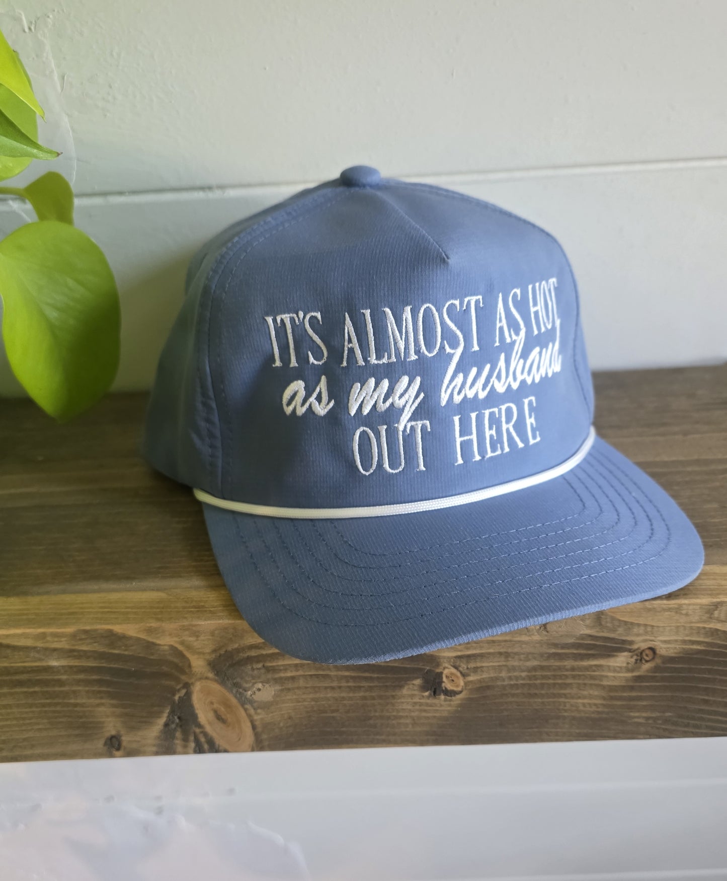 It's Almost As Hot As My Husband Out Here, New Comfort Colors Hat